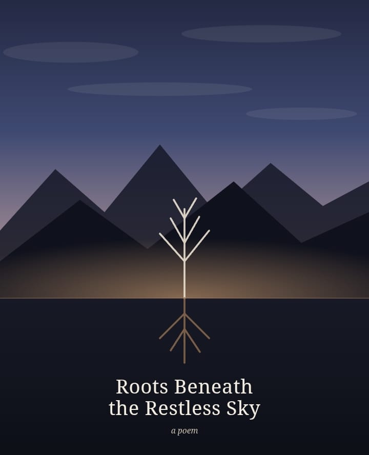 Roots Beneath the Restless Sky