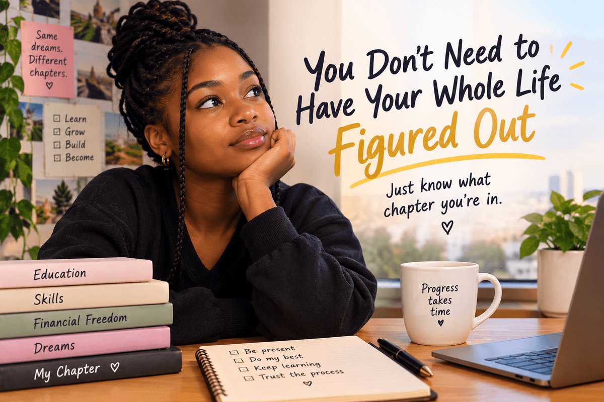 You Don't Need to Have Your Whole Life Figured Out