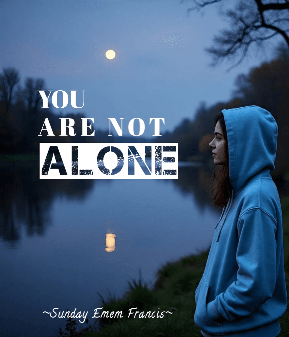 YOU ARE NOT ALONE