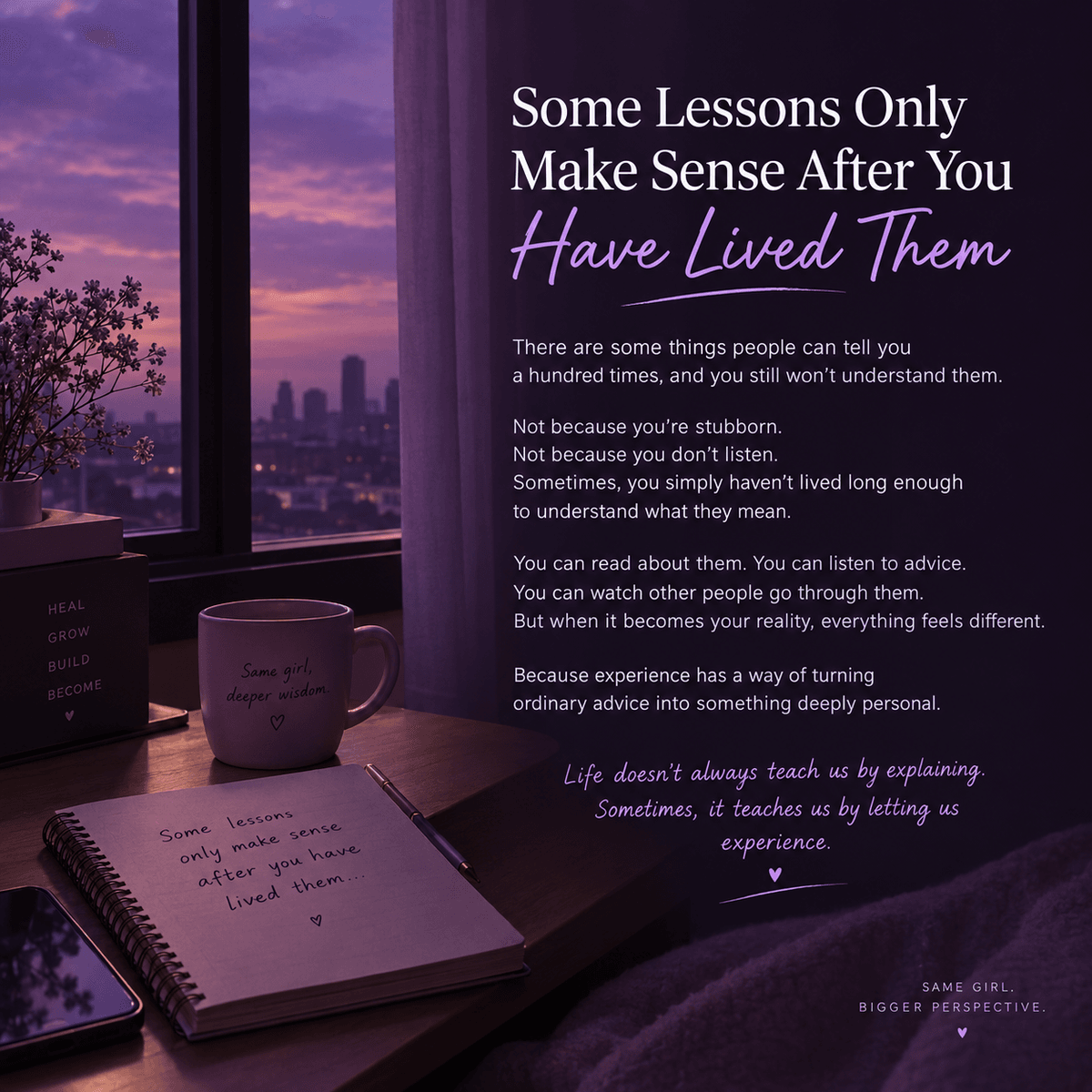 Some lessons only make sense after you have lived them