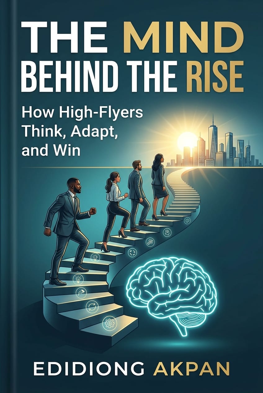 The Mind Behind the Rise: How High-Flyers Think, Adapt, and Win