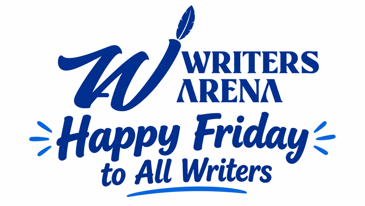Happy Friday to All Writers