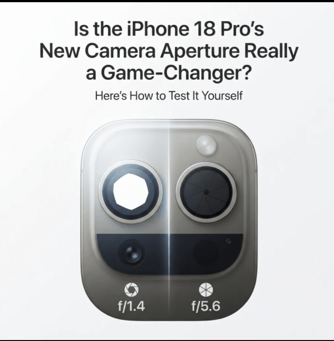 Is the iPhone 18 Pro's New Camera Aperture Really a Game-Changer? Here's How to Test It Yourself