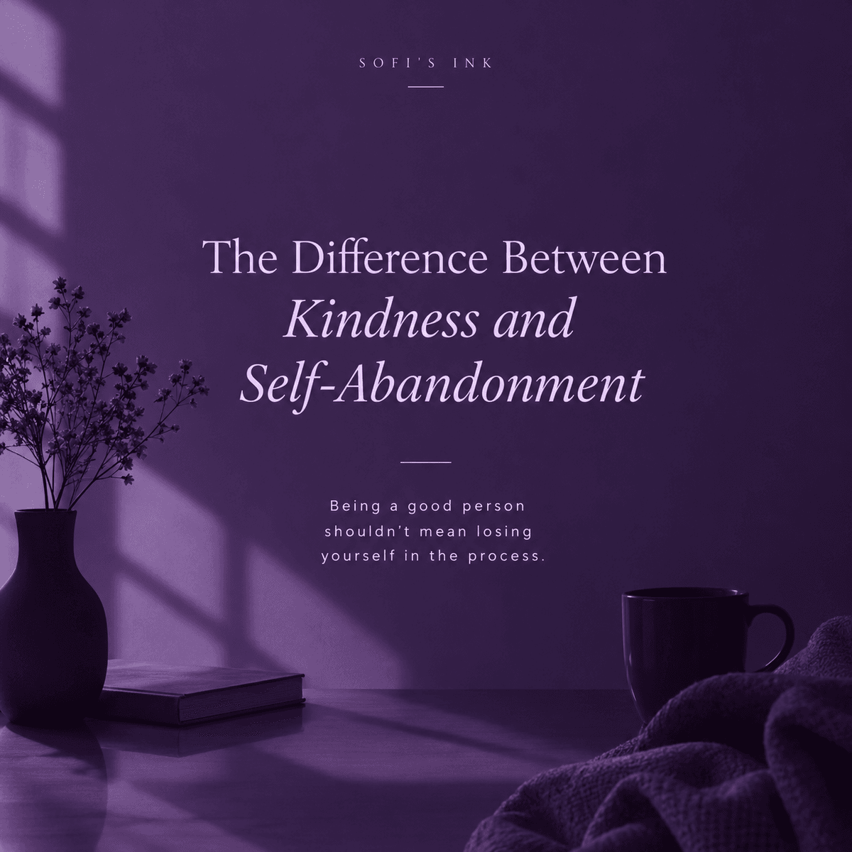 The difference between kindness and self abandonment